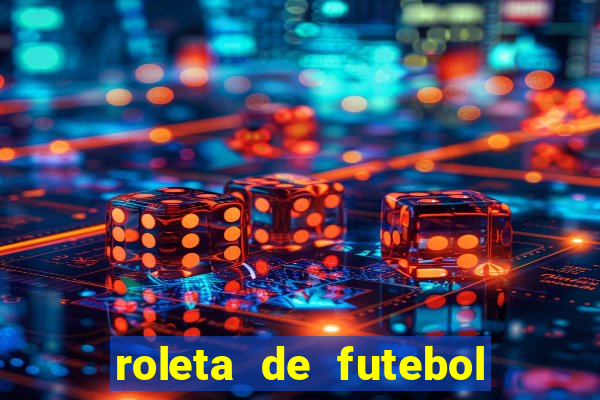 roleta de futebol roleta jogadores de futebol para